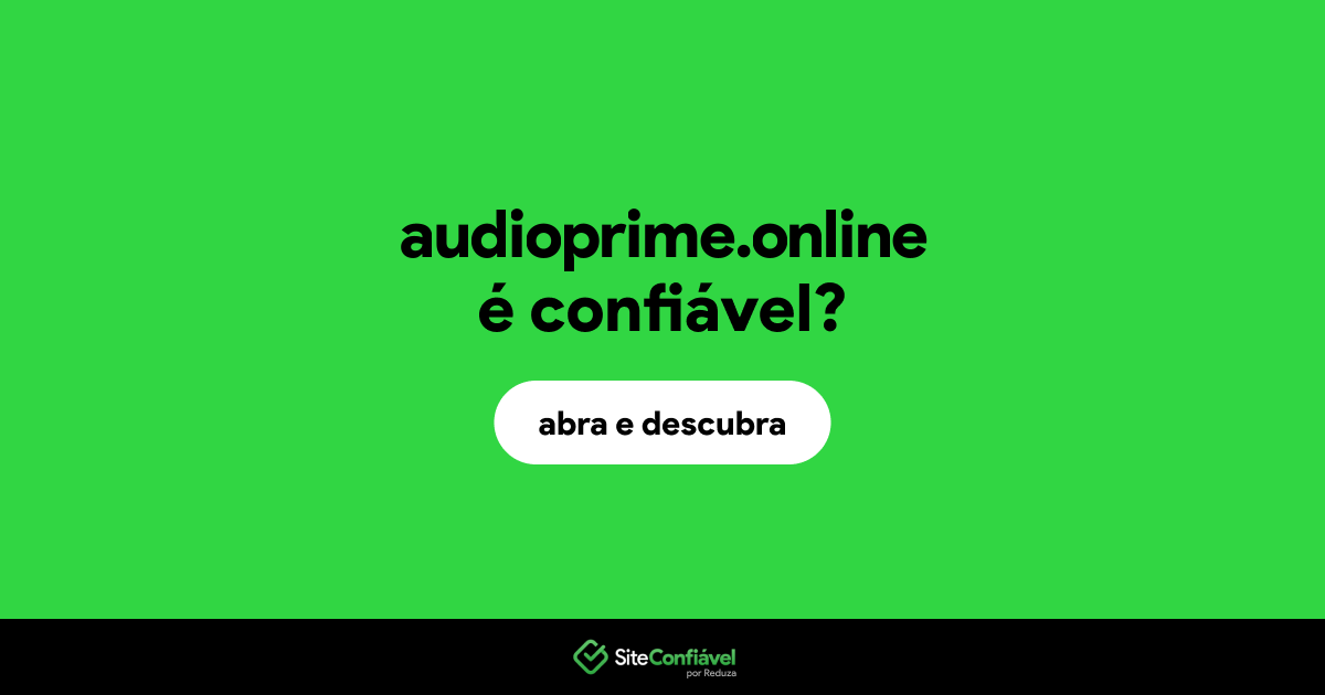O site audioprime.online é confiável?