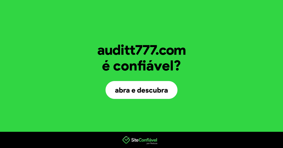 O site auditt777.com é confiável?