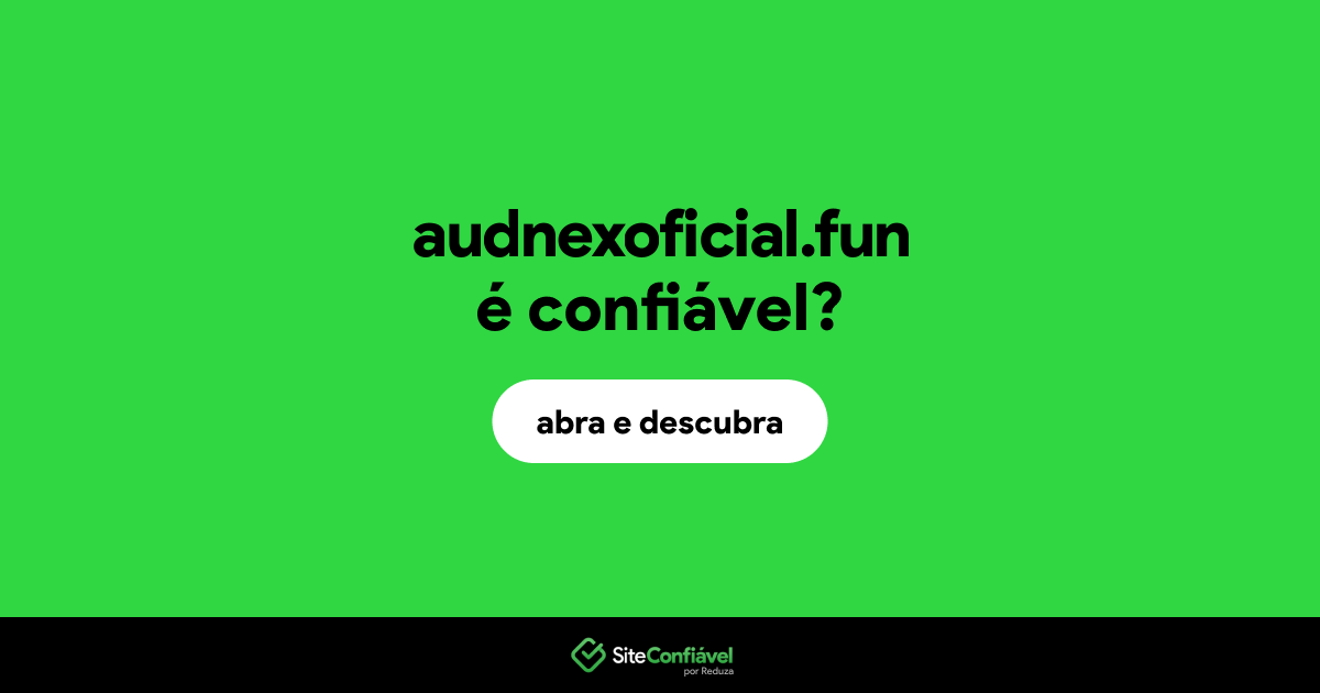 O site audnexoficial.fun é confiável?