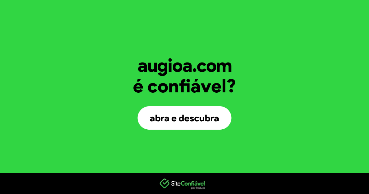 O site augioa.com é confiável?