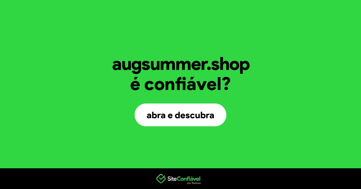 O site augsummer.shop é confiável?