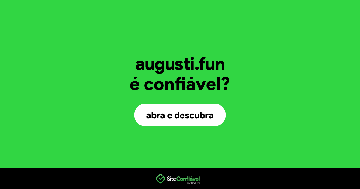O site augusti.fun é confiável?