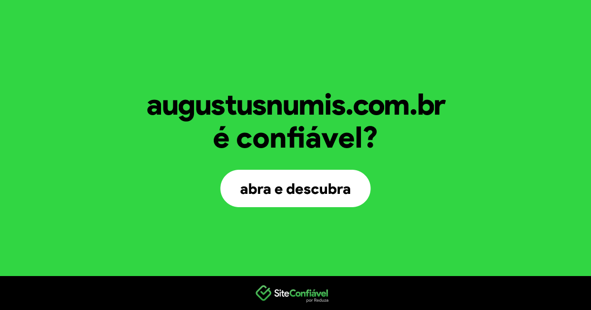 O site augustusnumis.com.br é confiável?