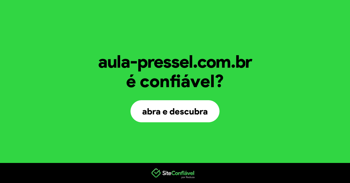 O site aula-pressel.com.br é confiável?