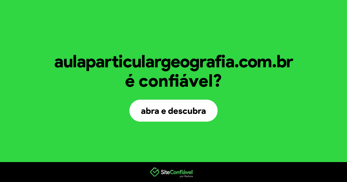 O site aulaparticulargeografia.com.br é confiável?