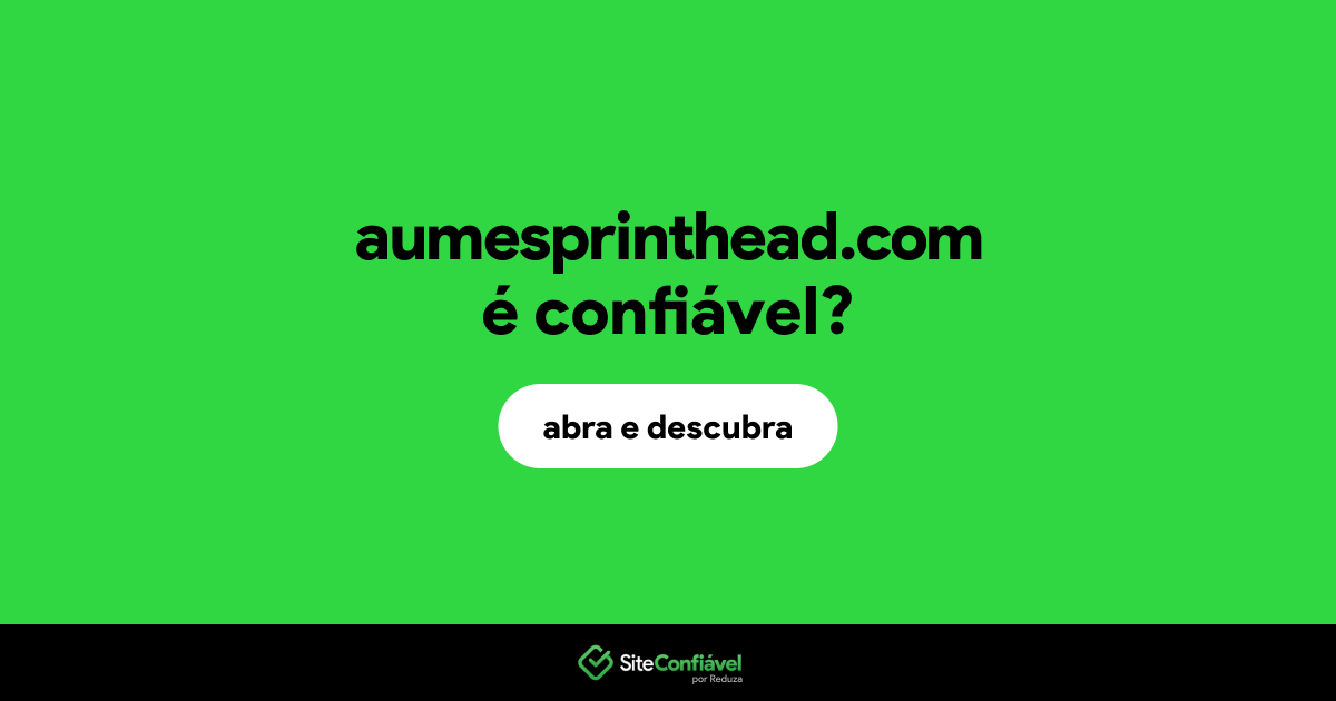 O site aumesprinthead.com é confiável?