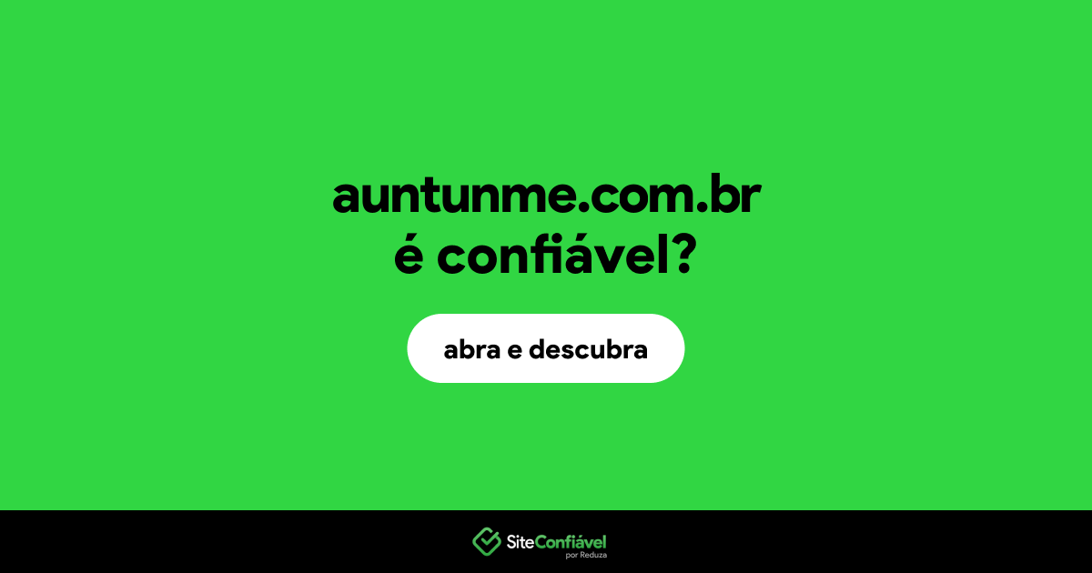 O site auntunme.com.br é confiável?