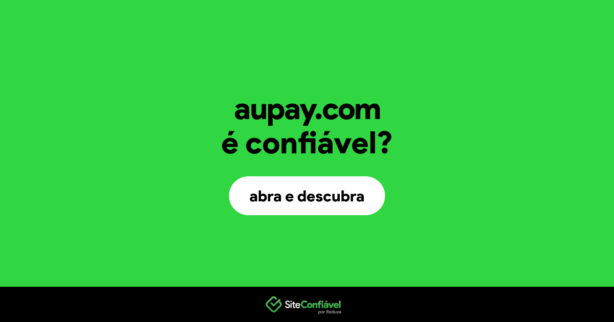 O site aupay.com é confiável?