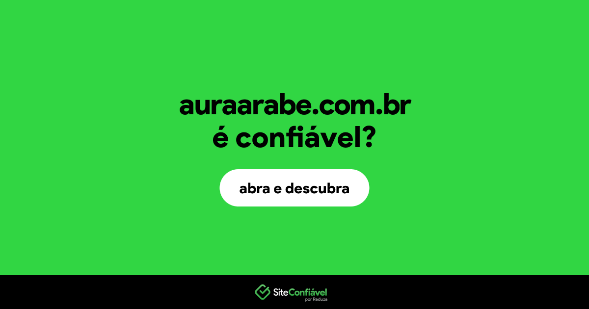 O site auraarabe.com.br é confiável?