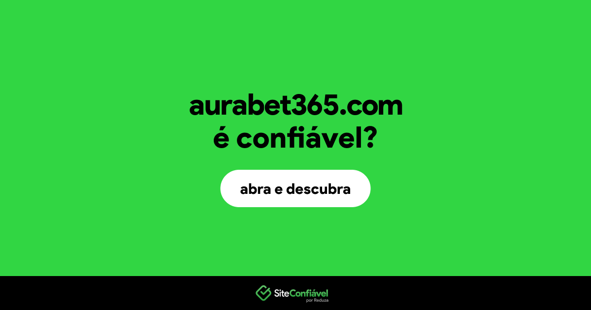 O site aurabet365.com é confiável?