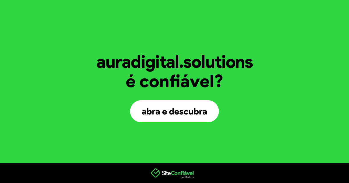 O site auradigital.solutions é confiável?