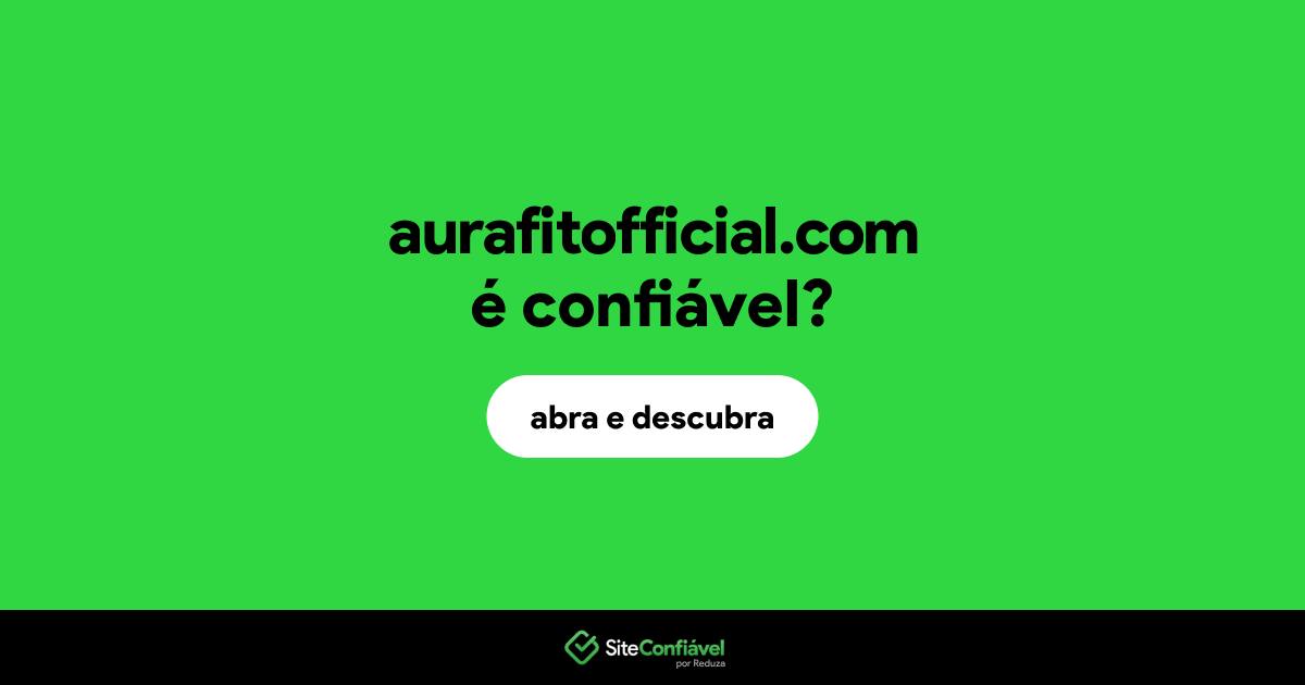 O site aurafitofficial.com é confiável?
