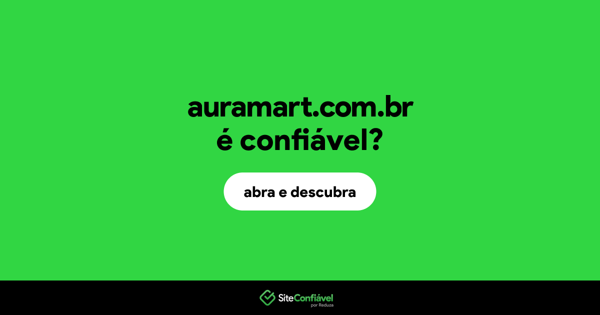 O site auramart.com.br é confiável?