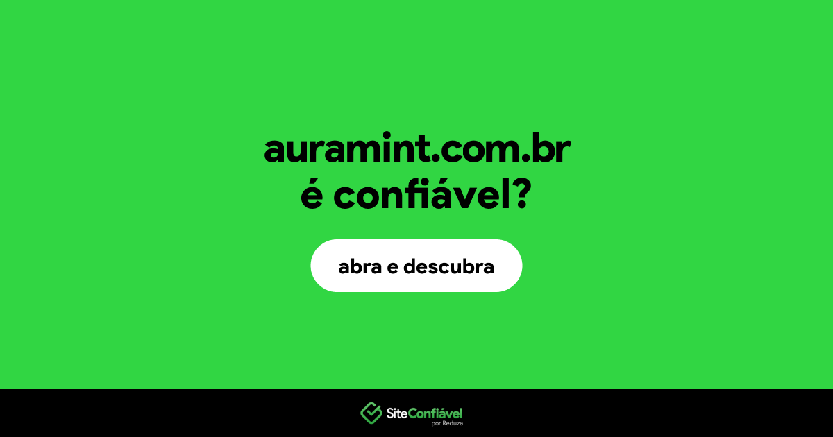O site auramint.com.br é confiável?