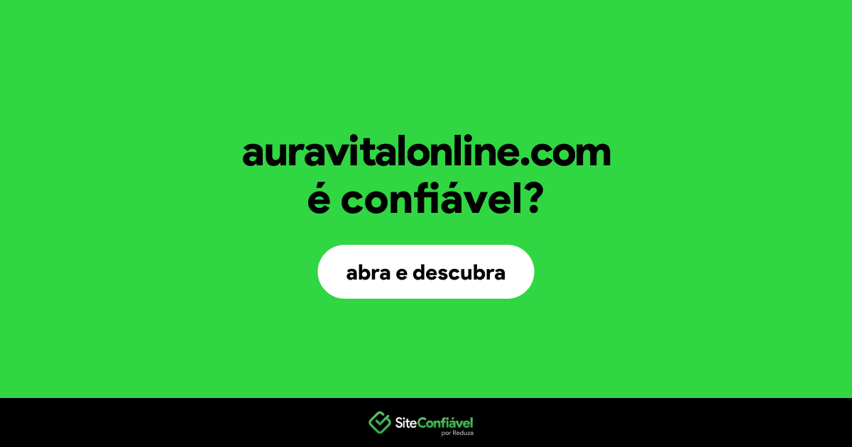 O site auravitalonline.com é confiável?