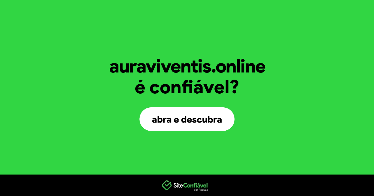 O site auraviventis.online é confiável?
