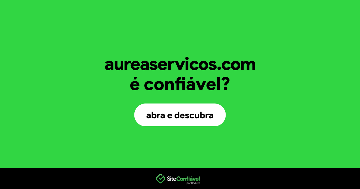 O site aureaservicos.com é confiável?
