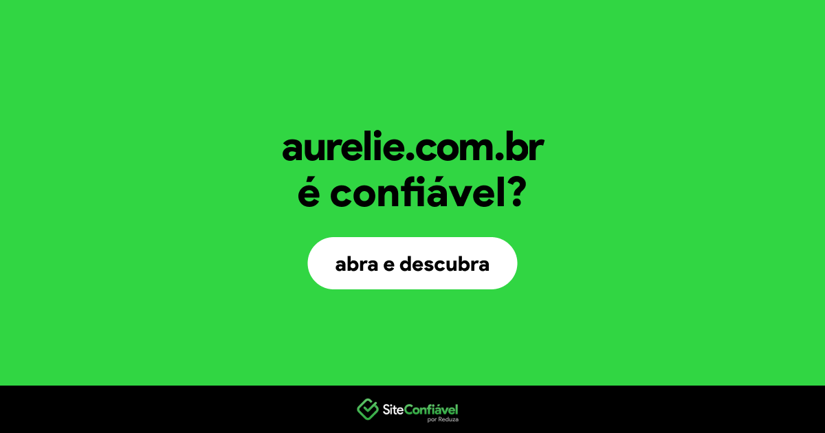O site aurelie.com.br é confiável?