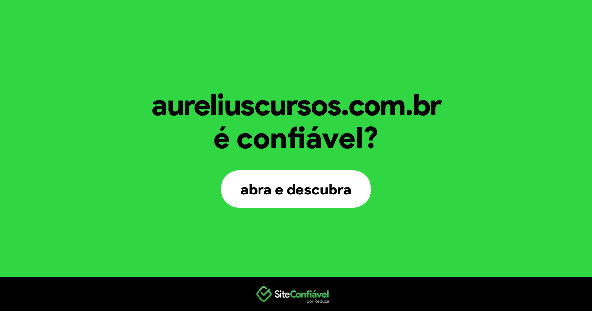 O site aureliuscursos.com.br é confiável?