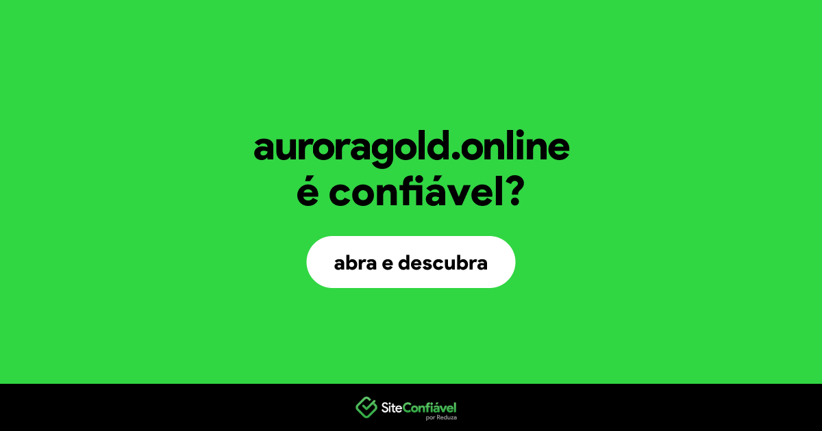 O site auroragold.online é confiável?