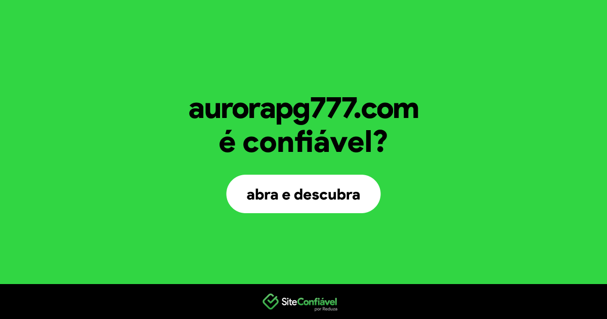 O site aurorapg777.com é confiável?