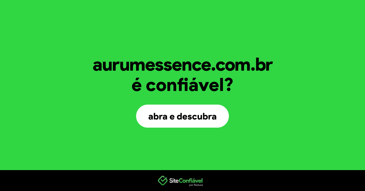 O site aurumessence.com.br é confiável?