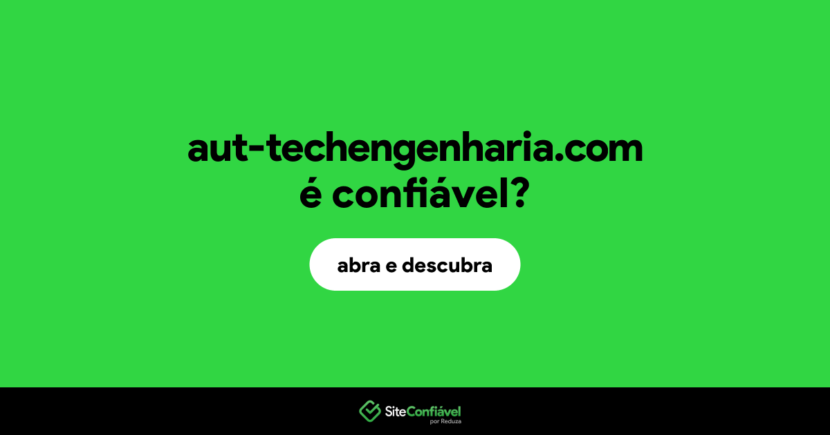 O site aut-techengenharia.com é confiável?