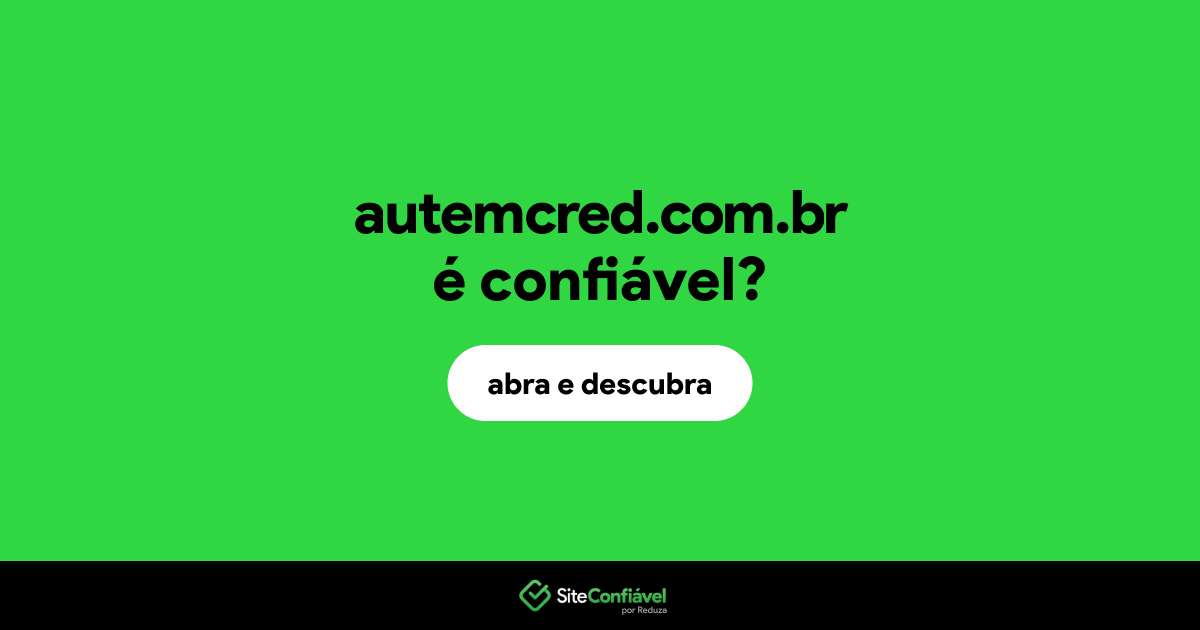 O site autemcred.com.br é confiável?
