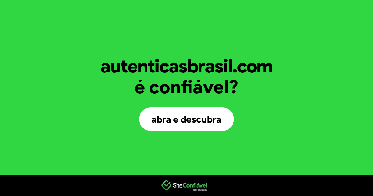 O site autenticasbrasil.com é confiável?