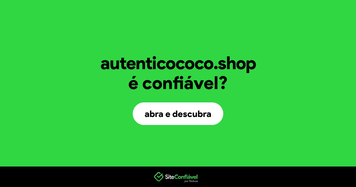O site autenticococo.shop é confiável?