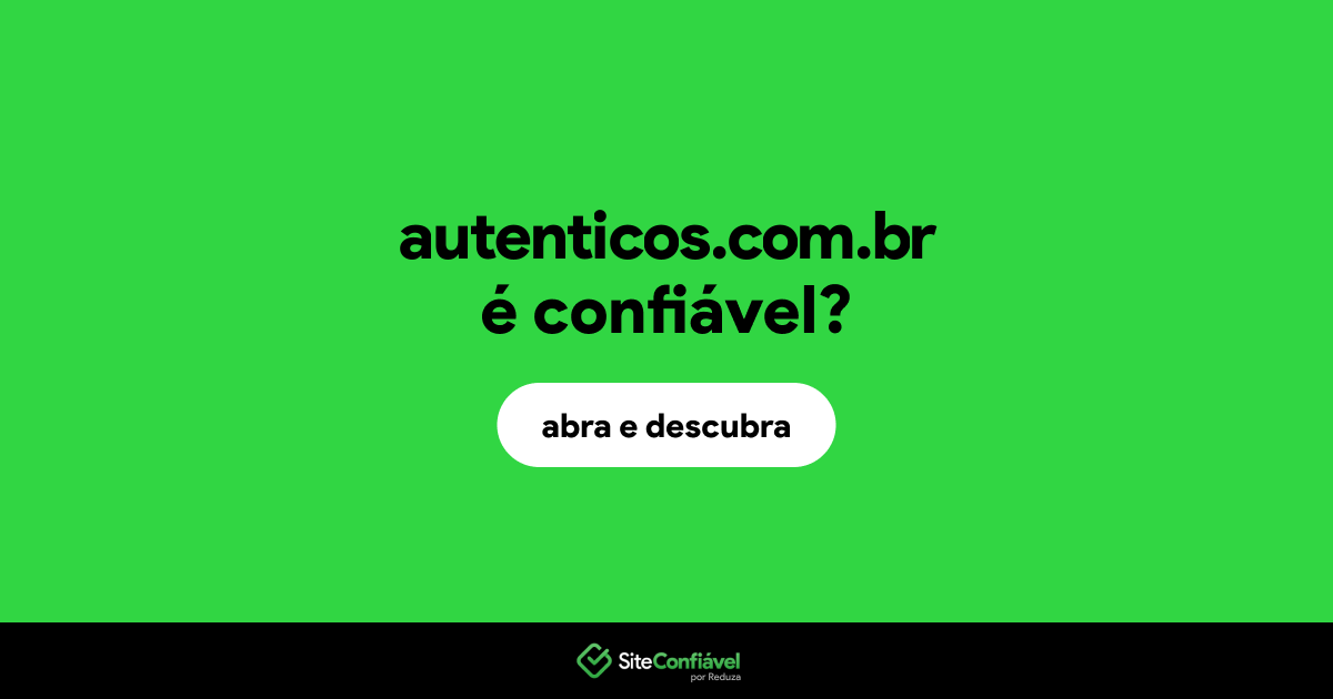 O site autenticos.com.br é confiável?