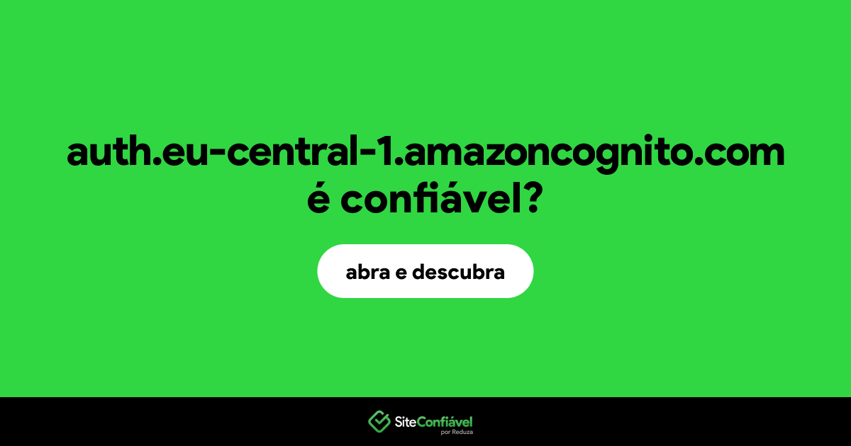 O site auth.eu-central-1.amazoncognito.com é confiável?