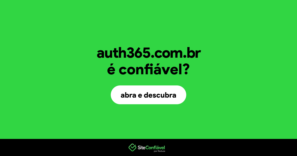 O site auth365.com.br é confiável?