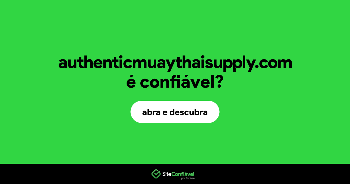 O site authenticmuaythaisupply.com é confiável?