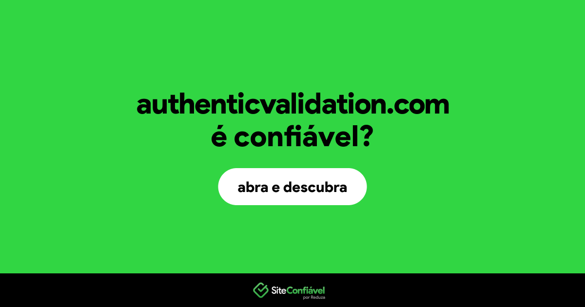 O site authenticvalidation.com é confiável?