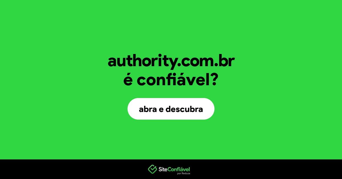 O site authority.com.br é confiável?