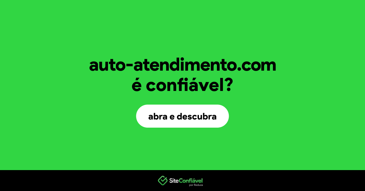 O site auto-atendimento.com é confiável?
