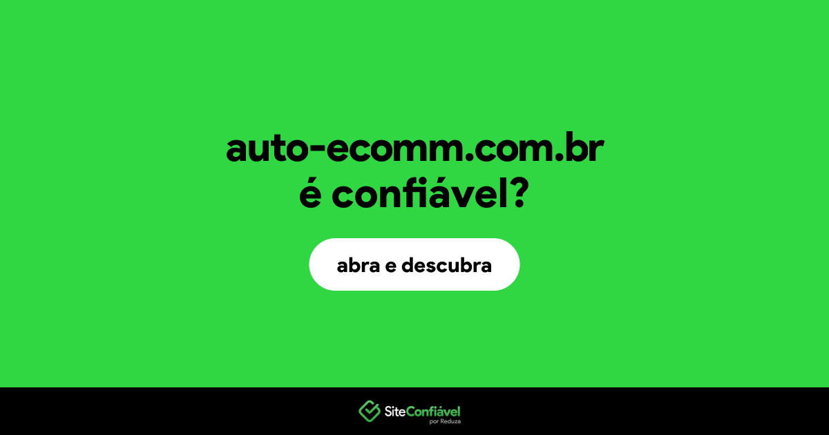 O site auto-ecomm.com.br é confiável?
