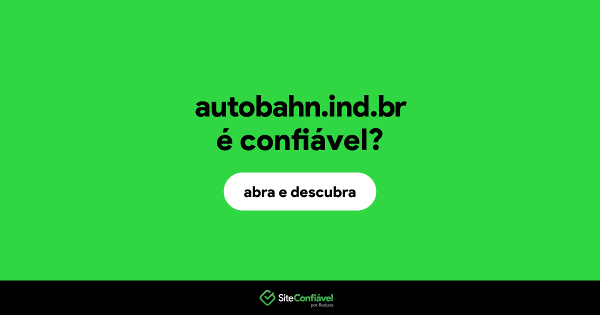 O site autobahn.ind.br é confiável?