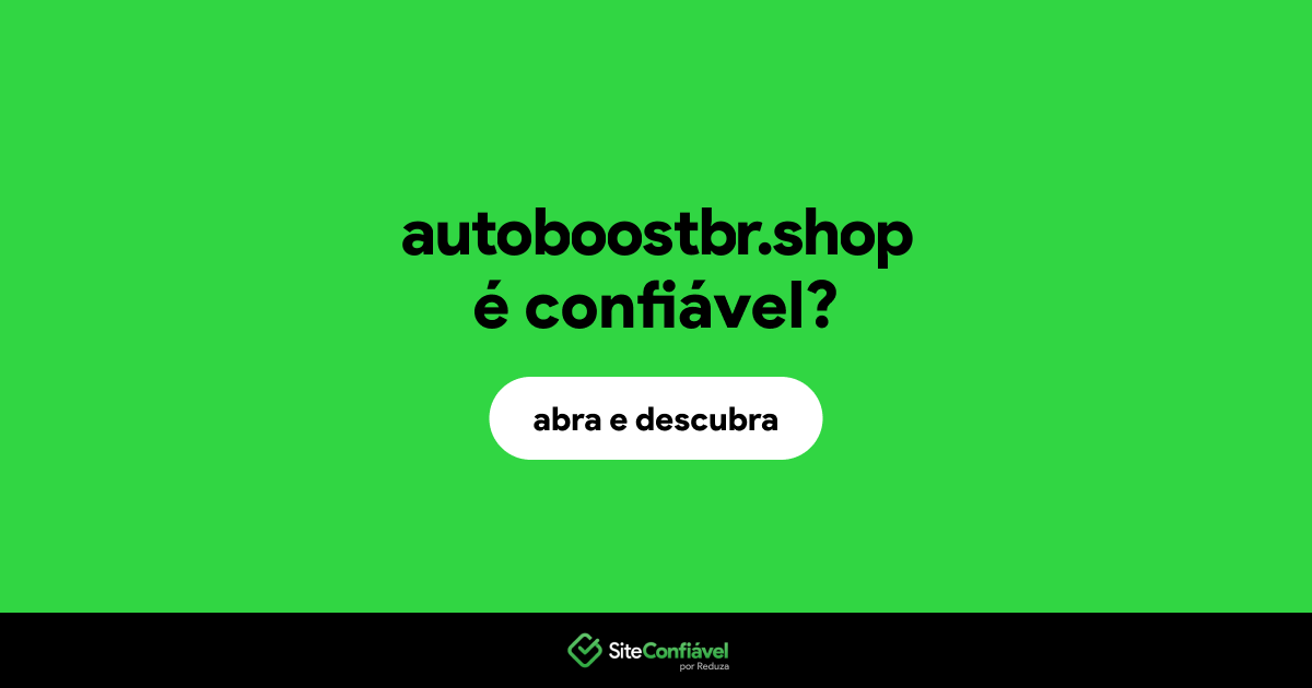 O site autoboostbr.shop é confiável?