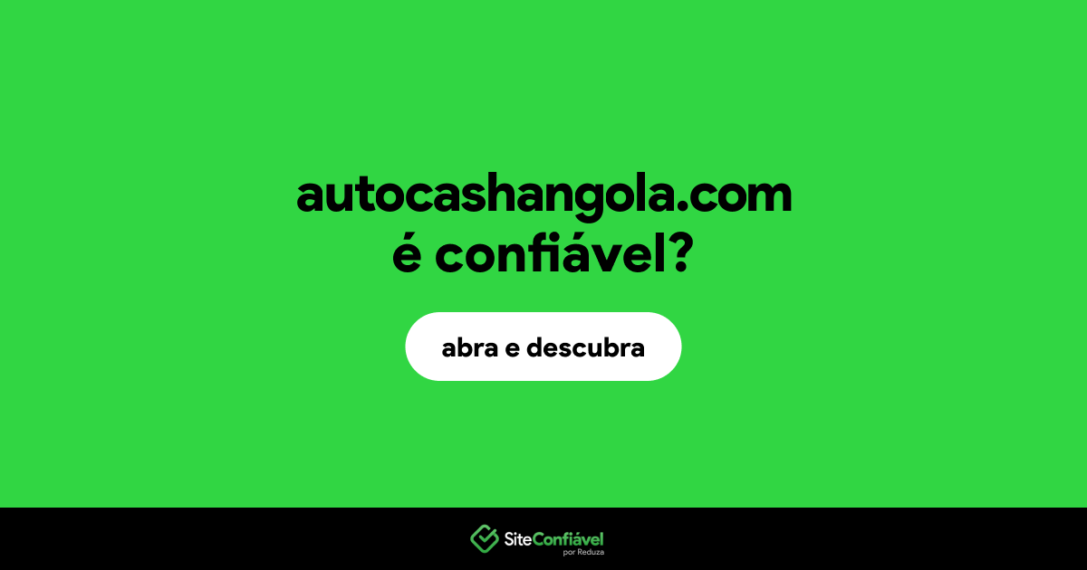 O site autocashangola.com é confiável?
