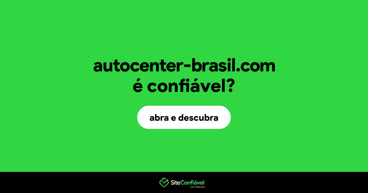 O site autocenter-brasil.com é confiável?