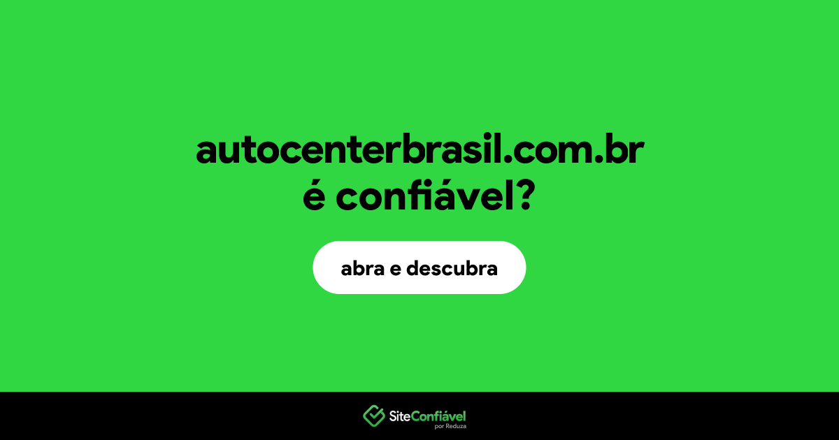 O site autocenterbrasil.com.br é confiável?