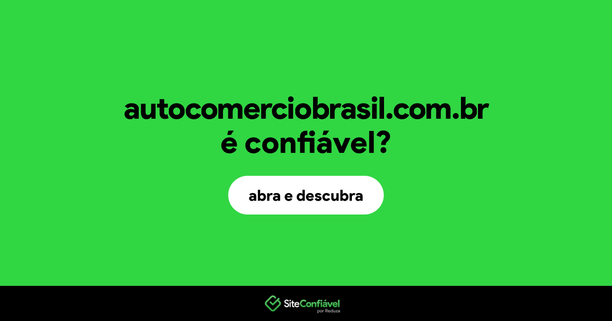 O site autocomerciobrasil.com.br é confiável?