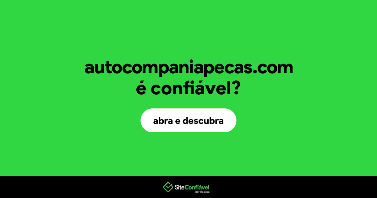 O site autocompaniapecas.com é confiável?