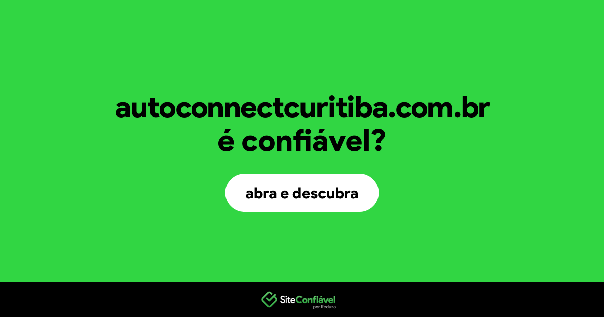 O site autoconnectcuritiba.com.br é confiável?