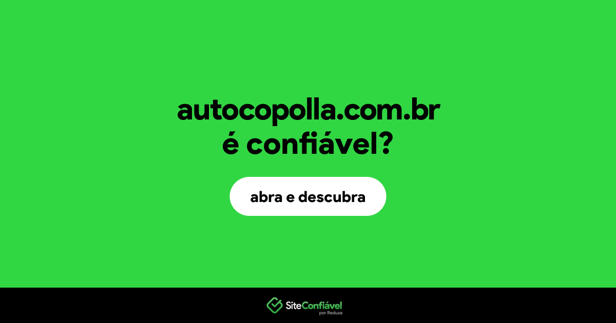 O site autocopolla.com.br é confiável?