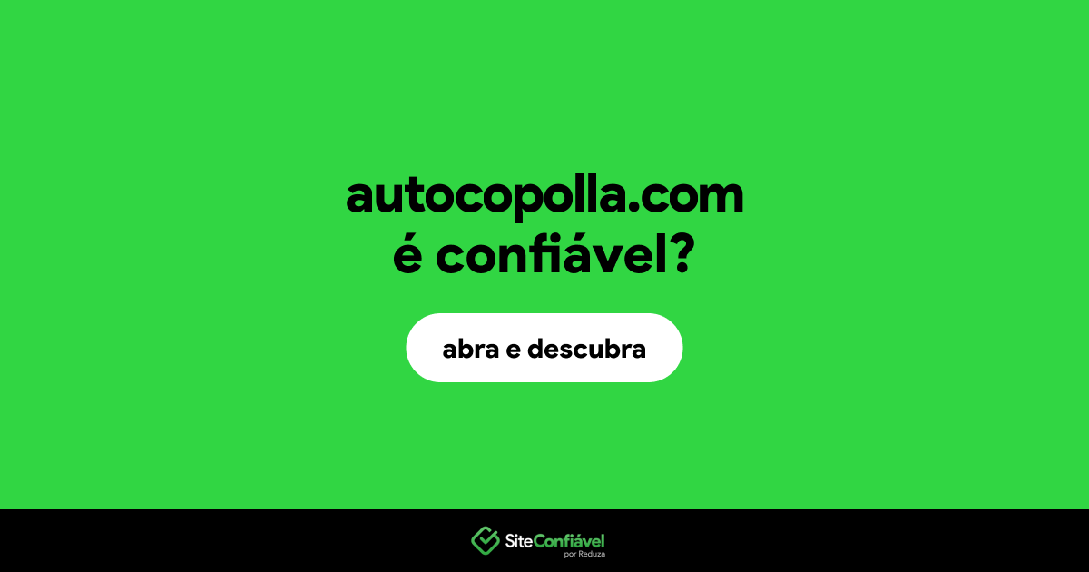 O site autocopolla.com é confiável?