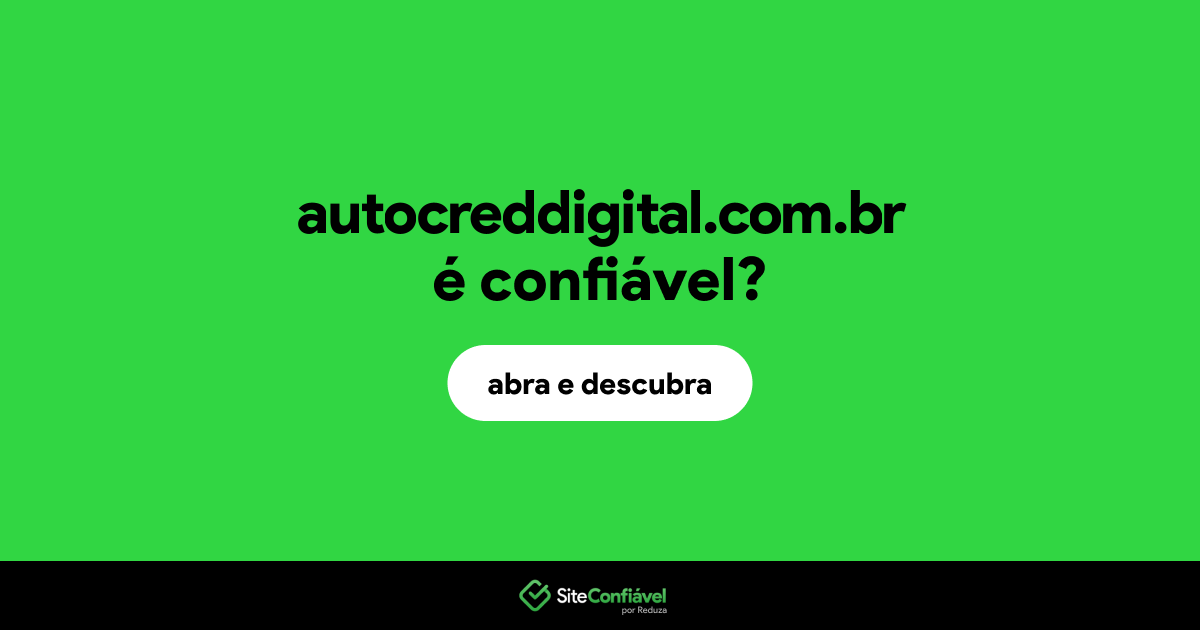 O site autocreddigital.com.br é confiável?