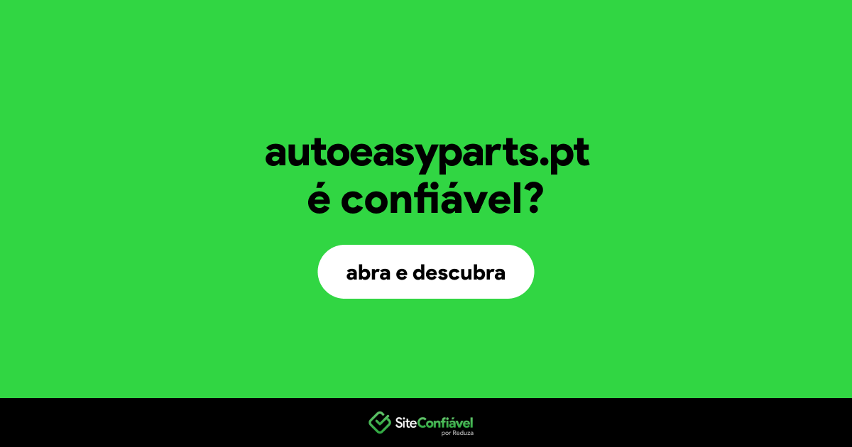 O site autoeasyparts.pt é confiável?